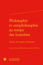 Philosophie et antiphilosophie au temps des lumières - autour de loménie de brie