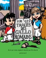 Sur les traces des Gallo-Romains