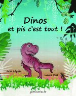 Dinos et pis c'est tout !
