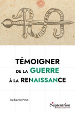 Témoigner de la guerre à la Renaissance