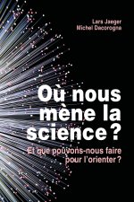 Où nous mène la science ?