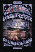 CADAVRE RECHERCHE, MORT OU TRES MORT