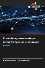 Formule approssimate per integrali speciali e singolari