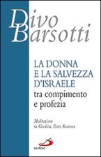 donna e la salvezza d'Israele tra compimento e profezia. Meditazione su Giuditta, Ester, Susanna