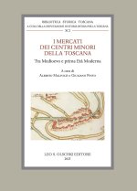 mercati dei centri minori della Toscana tra Medioevo e prima Età Moderna