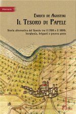 tesoro di Papele. Storia alternativa del Sannio tra 1700 e 1800: borghesia, briganti e povera gente