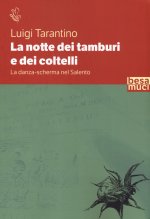 notte dei tamburi e dei coltelli. La danza-scherma nel Salento