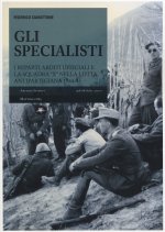 specialisti. I reparti arditi ufficiali e la squadra «X» nella lotta antipartigiana 1944-1945