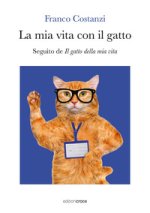 mia vita con il gatto. Seguito de «Il gatto della mia vita»