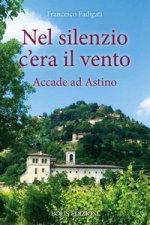 Nel silenzio c'era il vento. Accade ad Astino