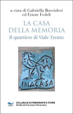 casa della memoria. Il quartiere di viale Trento
