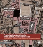 Progettazione ambientale, sfide globali, scenari di ricerca. Contributi alla ricerca del Cluster Progettazione Ambientale della Società Italiana della