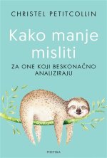 Kako manje misliti - EKSKLUZIVNO