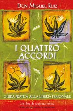 quattro accordi. Guida pratica alla libertà personale