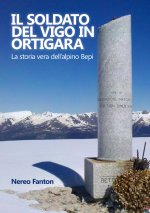 soldato del Vigo in Ortigara. La storia vera dell’alpino Bepi