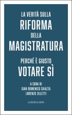 verità sulla riforma della magistratura. Perché è giusto votare Sì