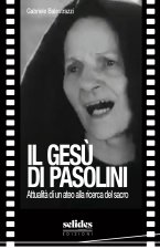 Gesù di Pasolini. Attualità di un ateo alla ricerca del sacro