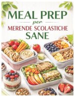 Meal Prep per Merende Scolastiche Sane