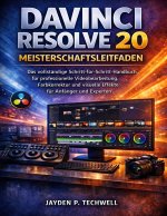 DAVINCI RESOLVE 20 MEISTERSCHAFTSLEITFADEN