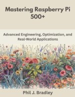 Mastering Raspberry Pi 500+