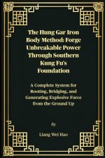 The Hung Gar Iron Body Method