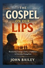 The Gospel on Our Lips