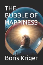 THE BUBBLE OF HAPPINESS