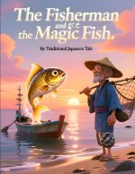 The Fisherman and the Magic Fish