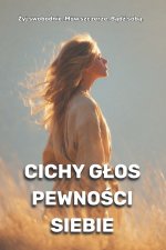 Cichy głos pewności siebie