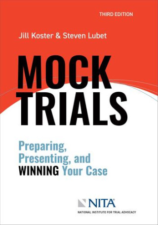 MOCK TRIALS:PREPARING,PRESENTING...CASE