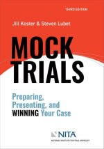 MOCK TRIALS:PREPARING,PRESENTING...CASE