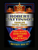 Truelife Trivia Robert Pattinson