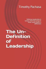 The Un-Definition of Leadership