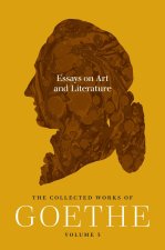 Essays on Art and Literature – The Collected Works of Goethe, Volume 3