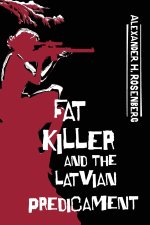 Fat Killer and The Latvian Predicament