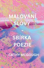 MALOVÁNÍ SLOVY - SBÍRKA POEZIE CZECH EDITION