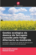 Gestão ecológica da doença da ferrugem causada pelo fungo Alternaria na mostarda