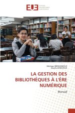 LA GESTION DES BIBLIOTHÈQUES À L'ÈRE NUMÉRIQUE