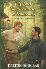 Tall Trees, Tiny Treehouses & Tenderness
