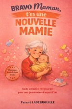 BRAVO Maman, T'es une nouvelle MAMIE