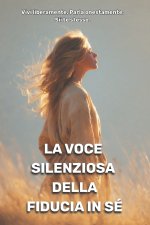 La voce silenziosa della fiducia in sé