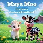 Maya Moo - Nyla Learns she does not need to yell