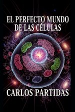 EL PERFECTO MUNDO DE LAS CÉLULAS