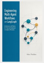 Engineering Multi-Agent Workflows with LangGraph