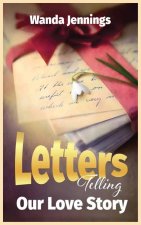 Letters Telling Our Love Story