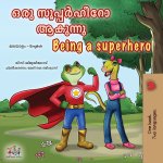 Being a Superhero (Malayalam English Bilingual Children's Book)