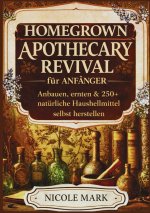 Homegrown apothecary revival für anfänger