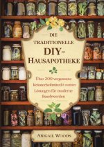Die Traditionelle Diy-Hausapotheke