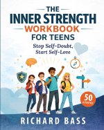 The Inner Strength Workbook for Teens