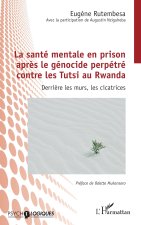 La santé mentale en prison après le génocide perpétré contre les Tutsi au Rwanda
